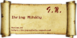 Ihring Mihály névjegykártya